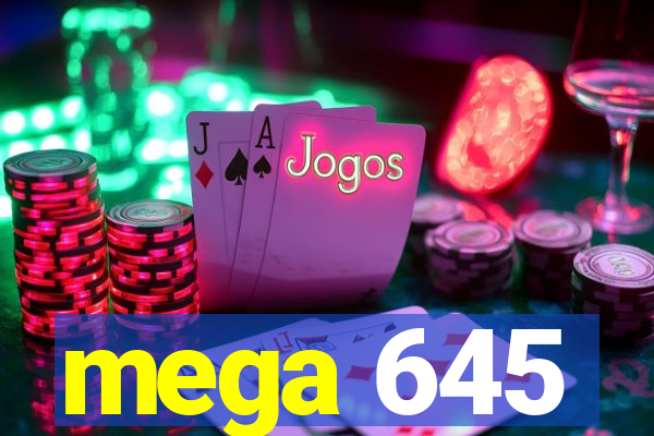 mega 645