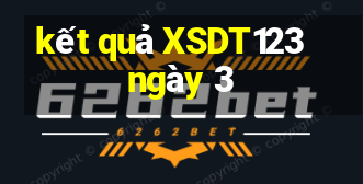 kết quả XSDT123 ngày 3