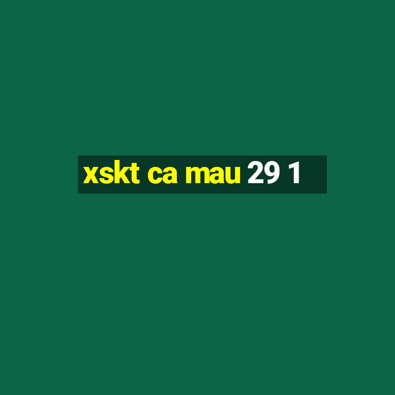 xskt ca mau 29 1