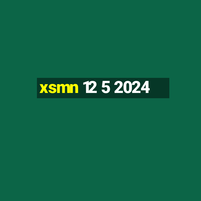 xsmn 12 5 2024