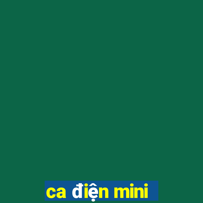 ca điện mini