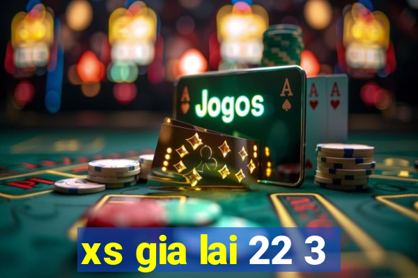 xs gia lai 22 3