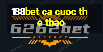 188bet ca cuoc the thao