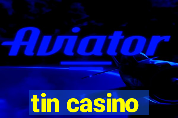 tin casino