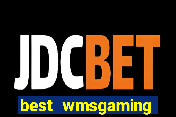 best wmsgaming casino sites