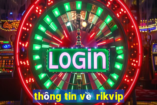 thông tin về rikvip