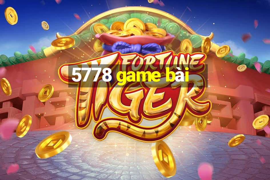 5778 game bài