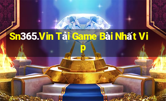 Sn365.Vin Tải Game Bài Nhất Vip