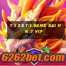 Tải X8 Tải Game Bài Nhất Vip