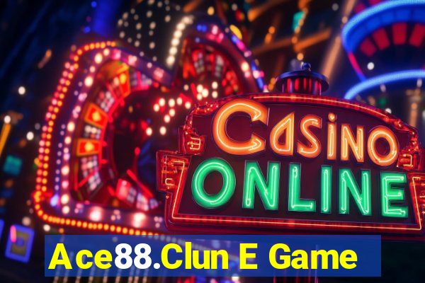 Ace88.Clun E Game