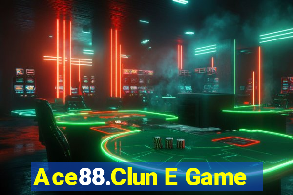 Ace88.Clun E Game