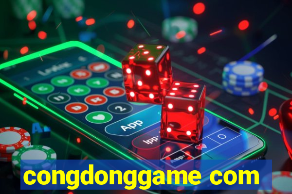 congdonggame com