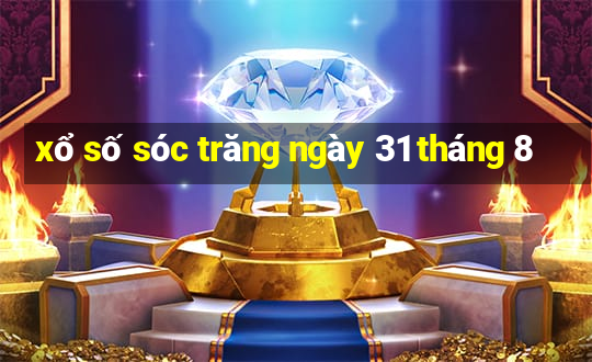 xổ số sóc trăng ngày 31 tháng 8