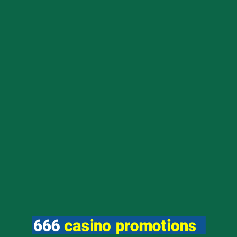 666 casino promotions