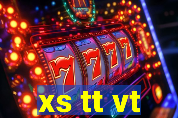 xs tt vt