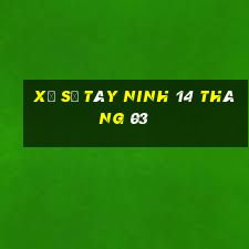 xổ số tây ninh 14 tháng 03