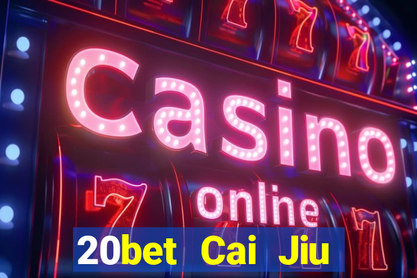 20bet Cai Jiu Tải Fun88