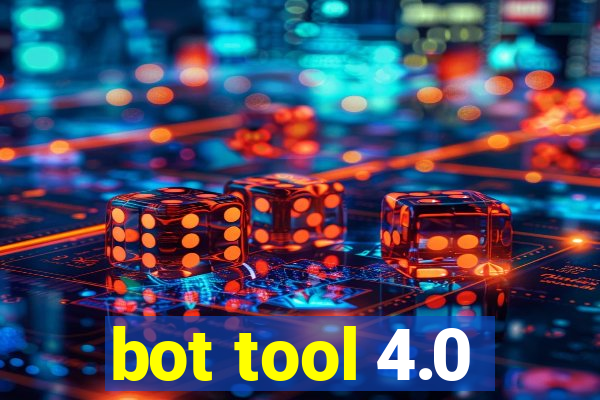 bot tool 4.0