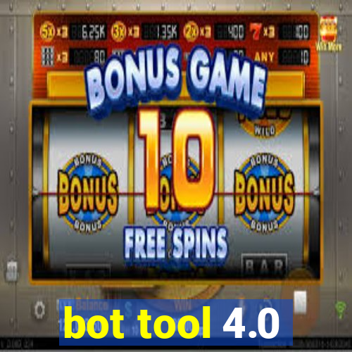 bot tool 4.0