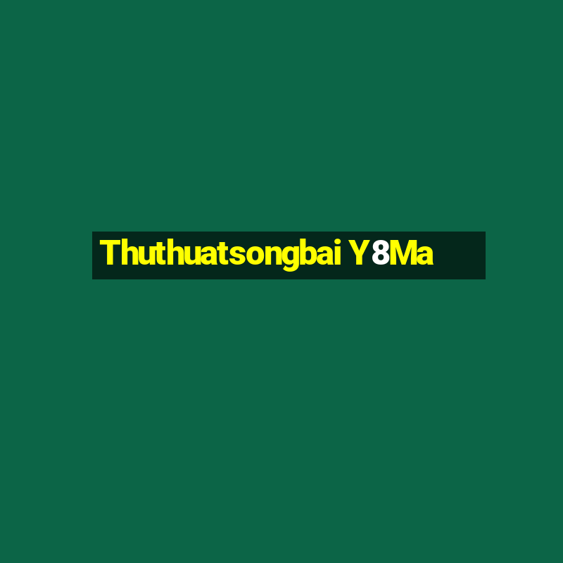 Thuthuatsongbai Y8Ma