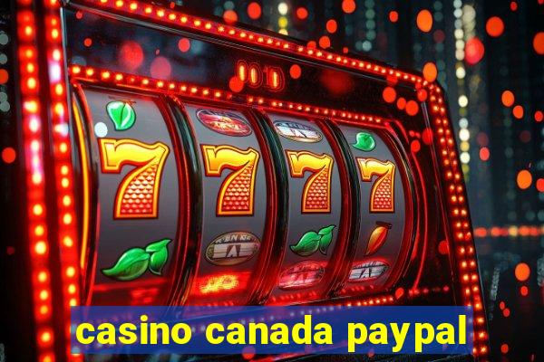 casino canada paypal