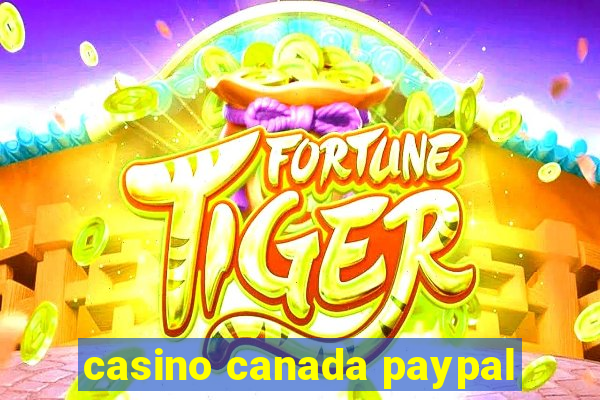 casino canada paypal