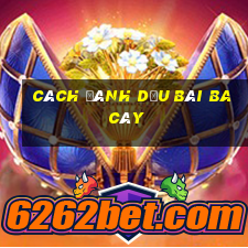 cách đánh dấu bài ba cây