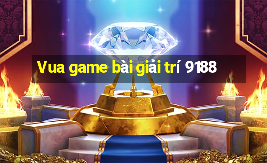 Vua game bài giải trí 9188