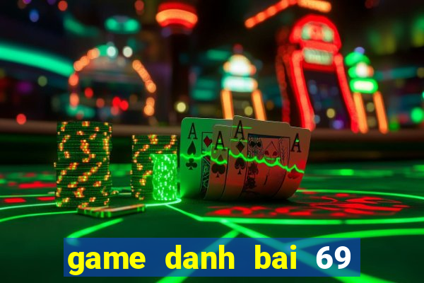 game danh bai 69 doi thuong