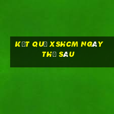 Kết quả XSHCM ngày thứ sáu