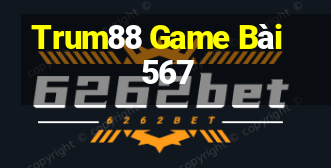 Trum88 Game Bài 567