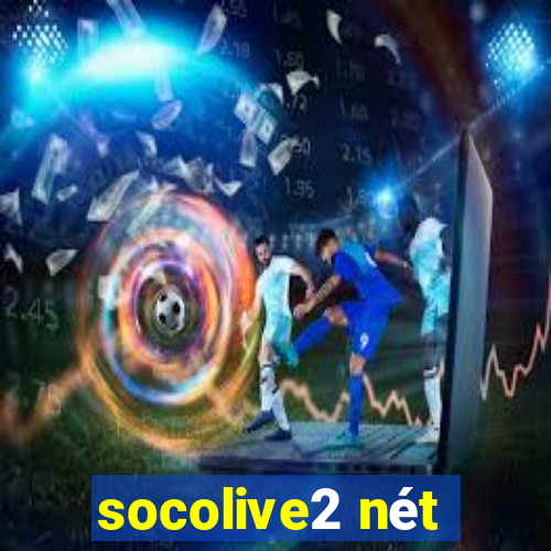 socolive2 nét