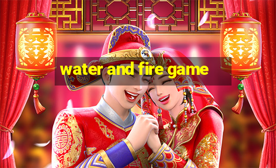 water and fire game