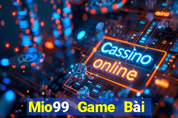 Mio99 Game Bài Đổi Thưởng Trực Tuyến