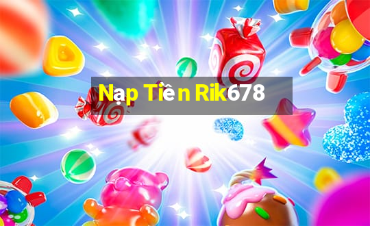 Nạp Tiền Rik678