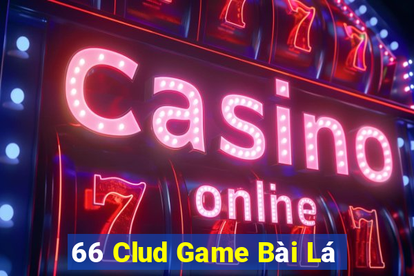 66 Clud Game Bài Lá