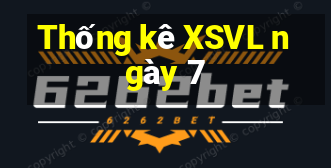 Thống kê XSVL ngày 7