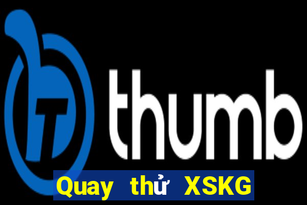 Quay thử XSKG ngày 8