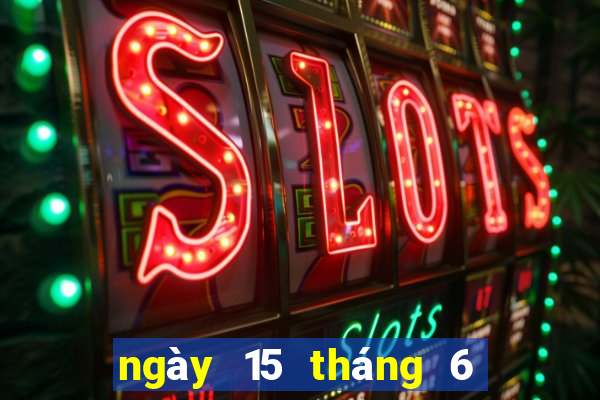 ngày 15 tháng 6 xổ số miền trung