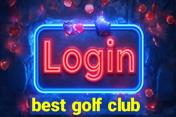 best golf club