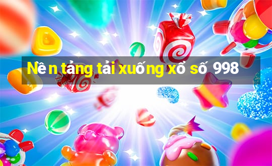 Nền tảng tải xuống xổ số 998