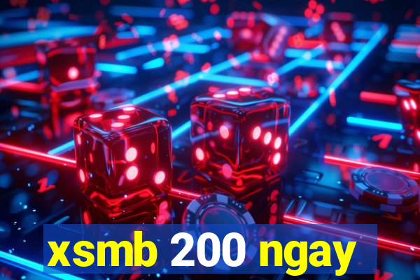 xsmb 200 ngay