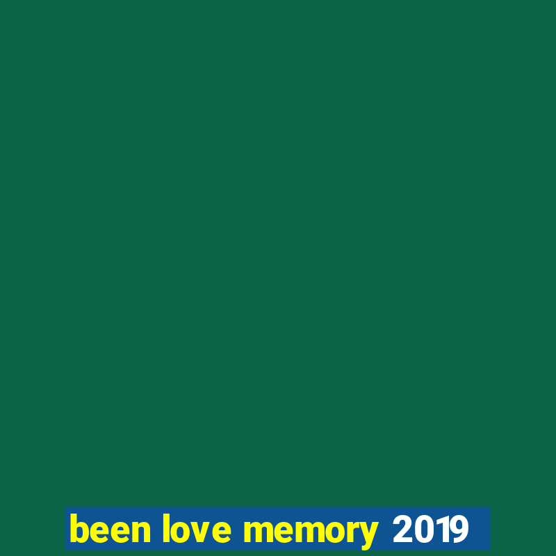 been love memory 2019