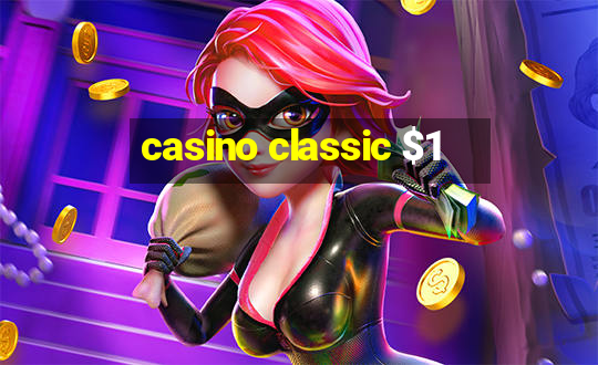 casino classic $1