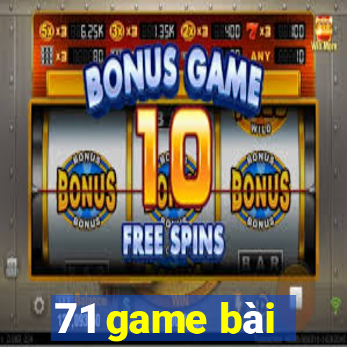 71 game bài