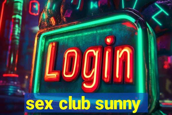 sex club sunny