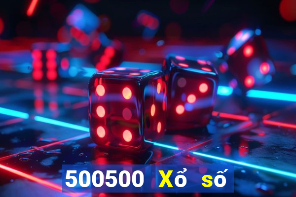 500500 Xổ số Phiên bản đầy đủ