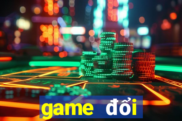 game đổi thưởng uy tín nhất 2024