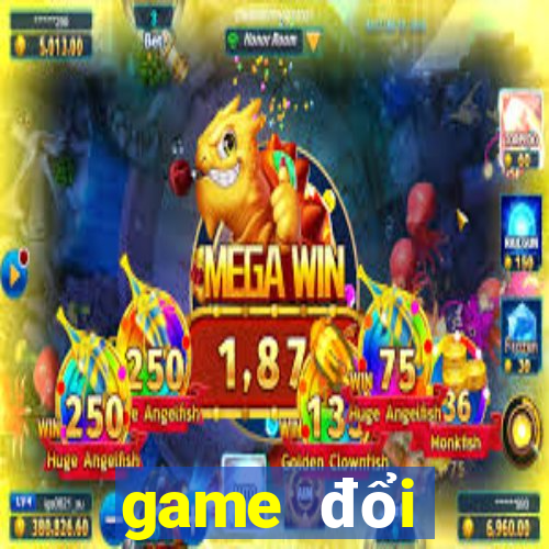 game đổi thưởng uy tín nhất 2024