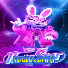 variable cost là gì